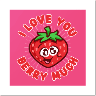 I love you berry much - cute strawberry Posters and Art